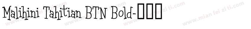Malihini Tahitian BTN Bold字体转换